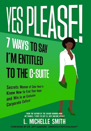 Yes Please! 7 Ways to Say I'm Entitled to the C-Suite