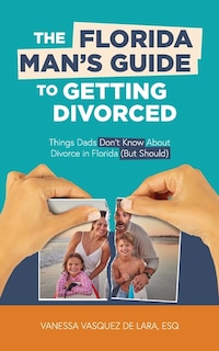 Front cover_The Florida Man's Guide to Getting Divorced