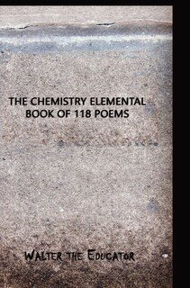 Front cover_The Chemistry Elemental Book of 118 Poems