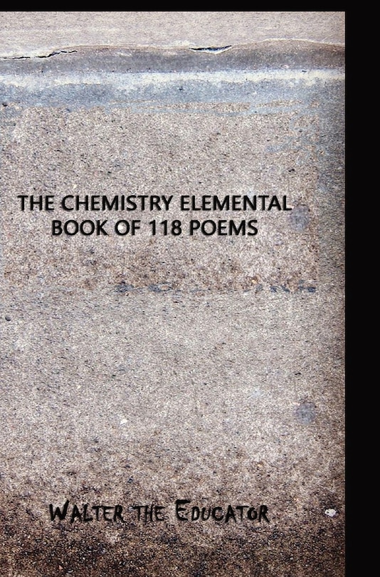 Front cover_The Chemistry Elemental Book of 118 Poems