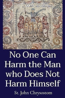 No One Can Harm the Man who Does Not Harm Himself