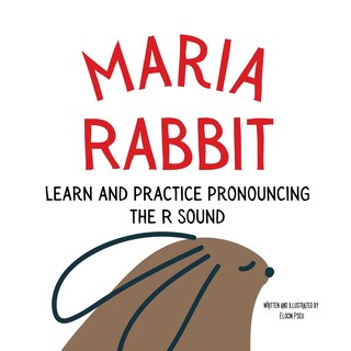 Front cover_Maria the Rabbit Pronounce the Letter R