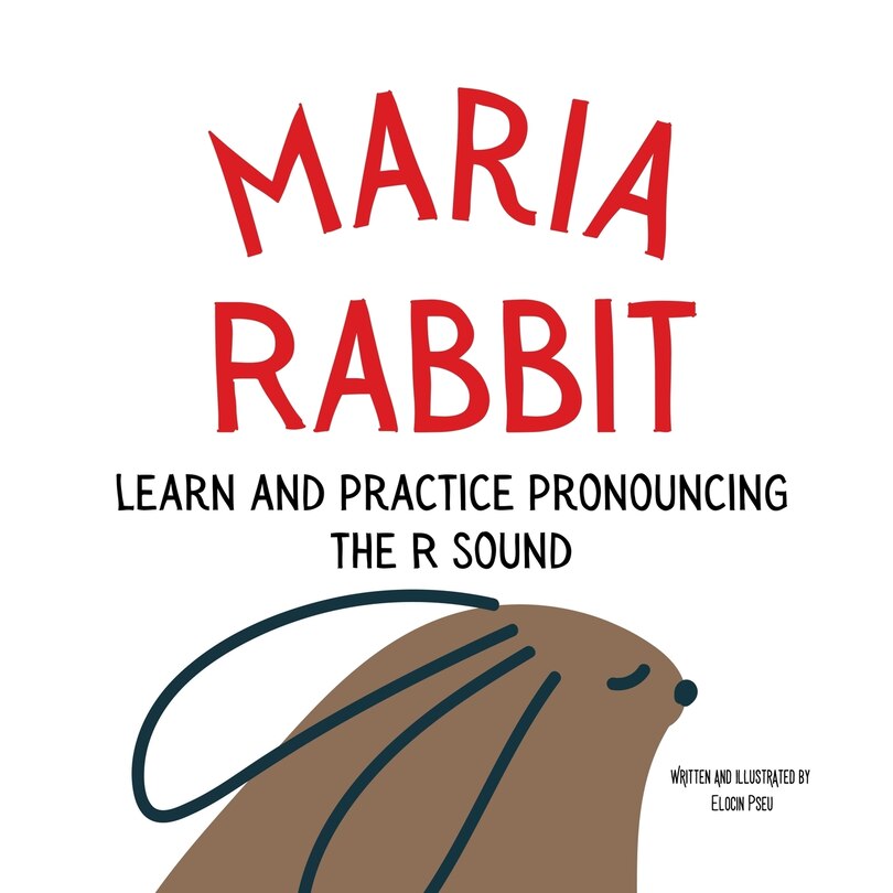 Front cover_Maria the Rabbit Pronounce the Letter R