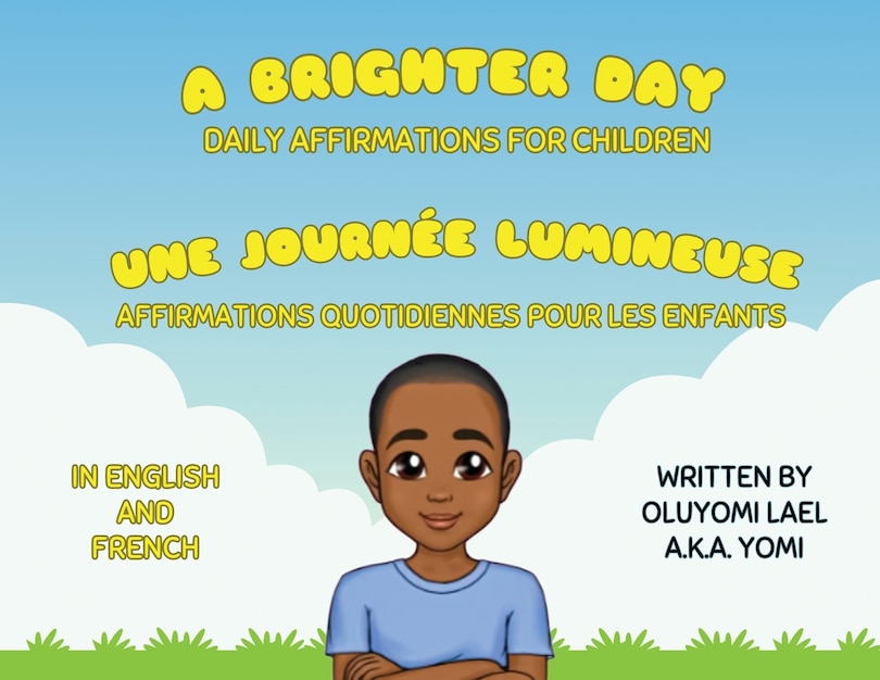 Couverture_A Brighter Day - Une Journée Lumineuse - Bilingual English/French Affirmations Book For Children