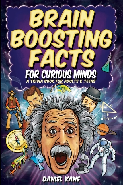 Front cover_Brain Boosting Facts for Curious Minds, A Trivia Book for Adults & Teens