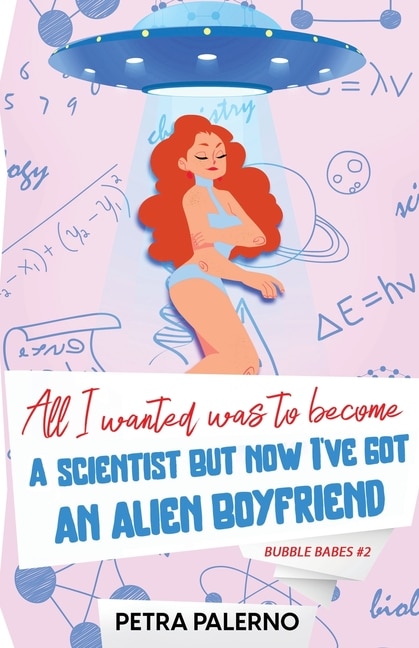 Couverture_All I Wanted Was To Become A Scientist But Now I've Got An Alien Boyfriend