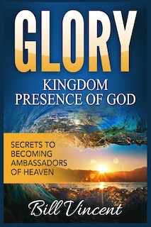 Front cover_Glory Kingdom Presence of God