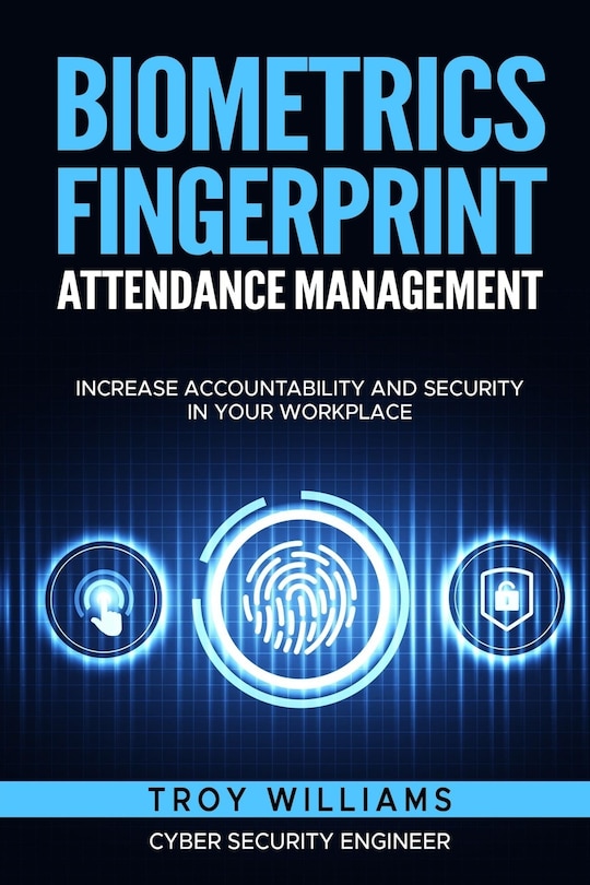 Biometrics Fingerprint Attendance Management: Increase Accountability and Security in Your Workplace
