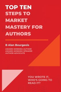 Front cover_Top Ten Steps to Market Mastery for Authors