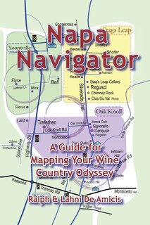 Front cover_Napa Navigator, A Guide for Mapping Your Wine Country Odyssey