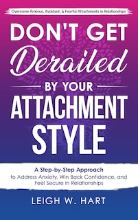 Front cover_Don't Get Derailed By Your Attachment Style