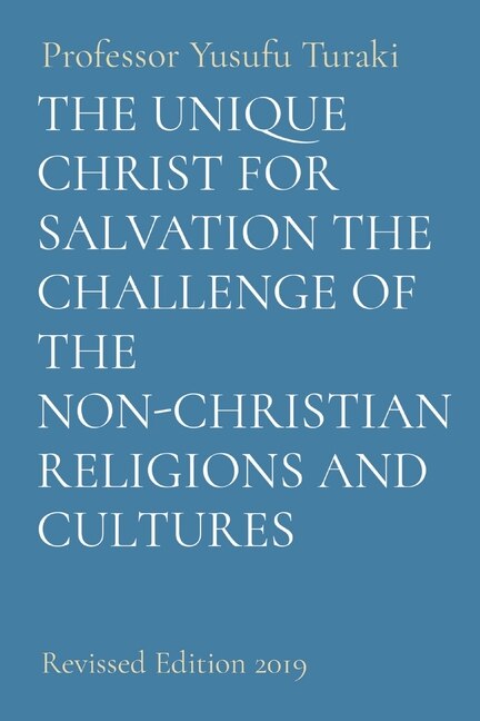 Front cover_The Unique Christ for Salvation the Challenge of the Non-Christian Religions and Cultures