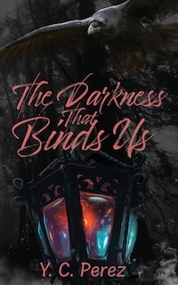 Front cover_The Darkness That Binds Us