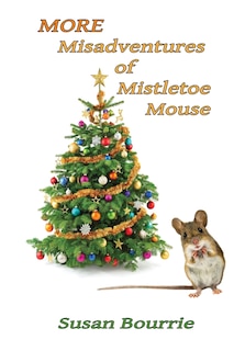 Couverture_More Misadventures of Mistletoe Mouse