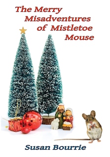 Couverture_The Merry Misadventures of Mistletoe Mouse