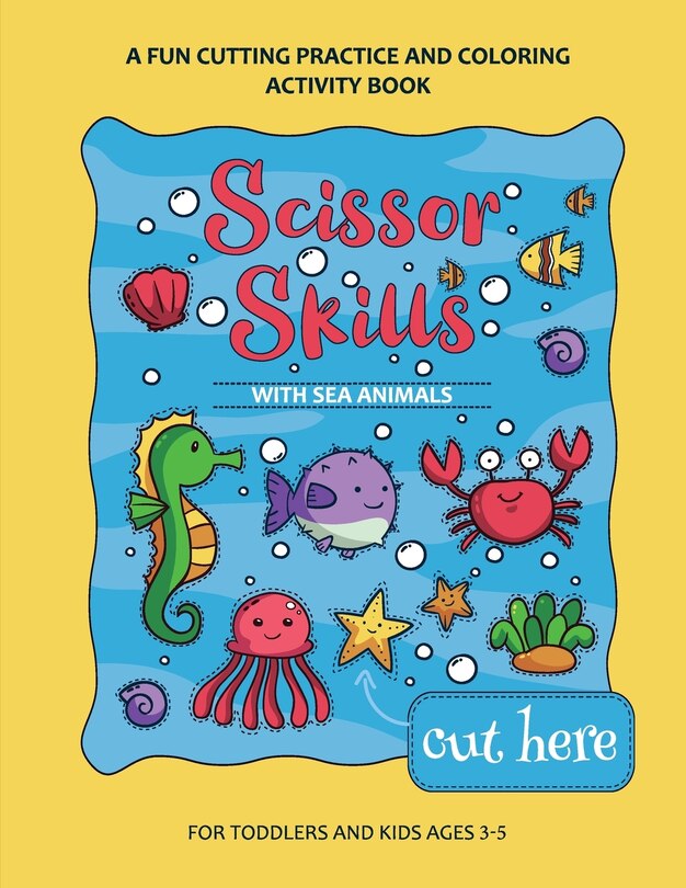 Front cover_Scissor Skills Preschool Workbook for Kids with Sea Animals