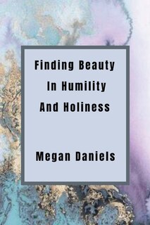 Front cover_Finding Beauty and Humility in Holiness