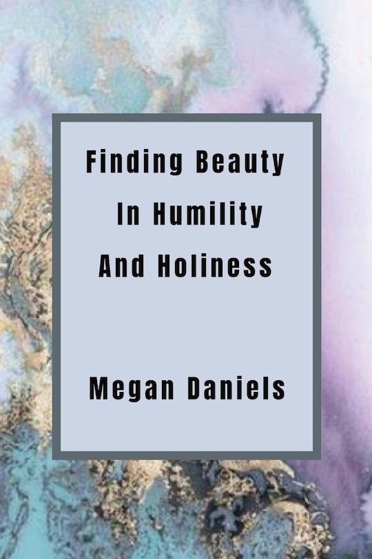 Front cover_Finding Beauty and Humility in Holiness