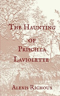 Front cover_The Haunting of Priscilla Laviolette