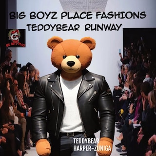 Couverture_Big Boyz Place Fashions; Teddybear Runway