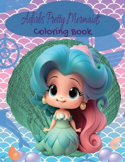 Front cover_Adorbs Pretty Mermaids Coloring Book
