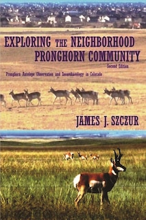 Front cover_Exploring the Neighborhood Pronghorn Community (Black & White)