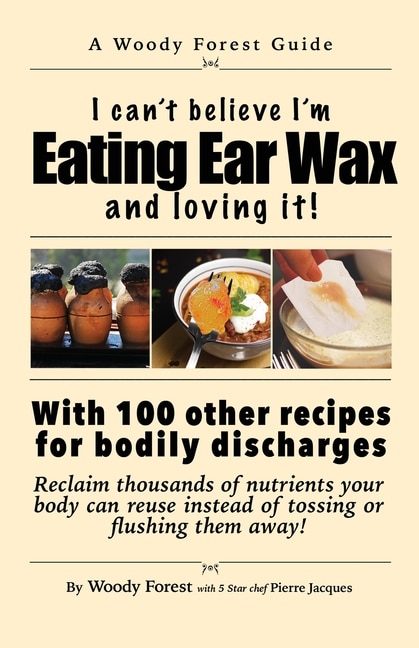 Front cover_Eating Ear Wax and loving it!