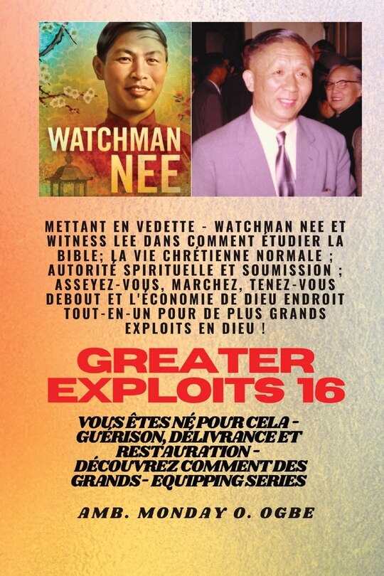 Front cover_Grands Exploits - 16 Mettant en vedette Watchman Nee et Witness Lee dans Comment étudier la Bible..