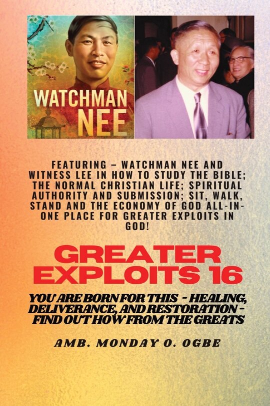 Couverture_Greater Exploits - 16 Featuring - Watchman Nee and Witness Lee in How to Study the Bible; The ..