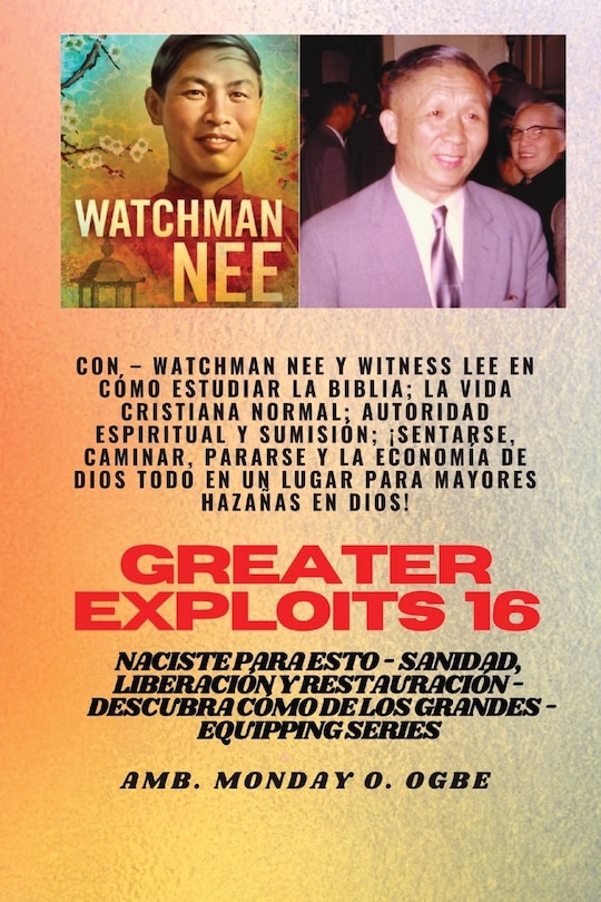 Front cover_Mayores hazañas - 16 Con - Watchman Nee y Witness Lee en Cómo estudiar la Biblia; la vida..