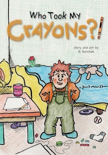 Front cover_Who Took My Crayons?!