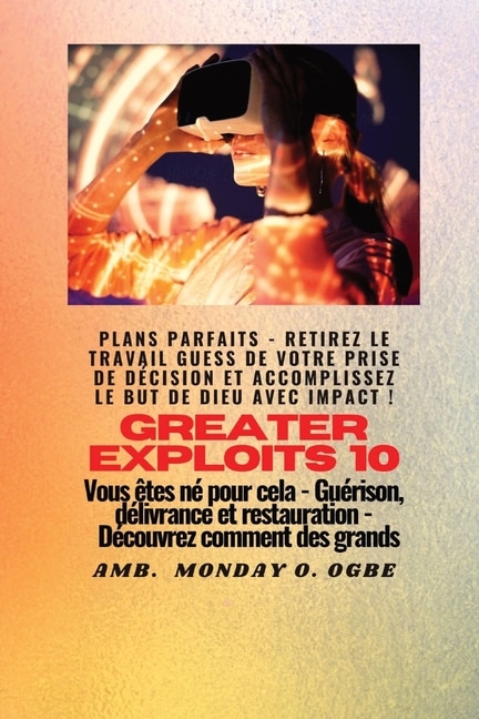 Couverture_Greater Exploits - 10 - Plans parfaits - Retirez le travail GUESS de votre prise de décision