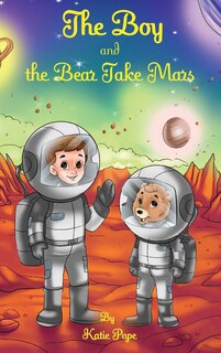 Front cover_The Boy and the Bear Take Mars
