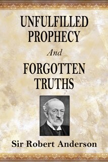 Front cover_Unfulfilled Prophecy And Forgotten Truths