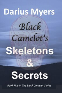 Couverture_Black Camelot's Skeletons & Secrets