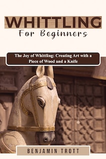 Front cover_Whittling for Beginners