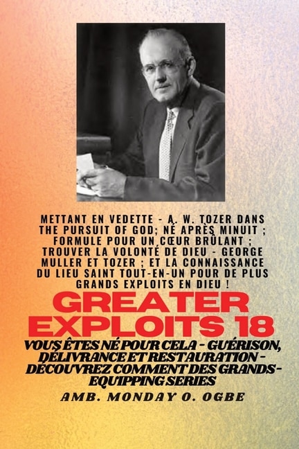 Couverture_Grands Exploits - 18 Mettant en vedette - AW Tozer dans La poursuite de Dieu;..