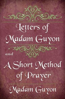 Couverture_Letters of Madam Guyon and A Short Method of Prayer