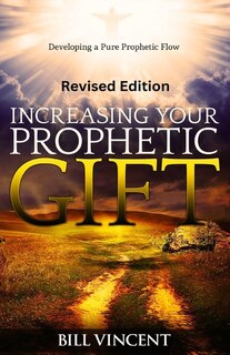 Front cover_Increasing Your Prophetic Gift (Revised Edition)