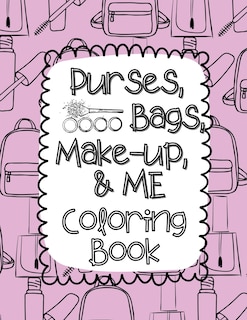 Front cover_Purses, Bags, Make-up and Me Coloring Book
