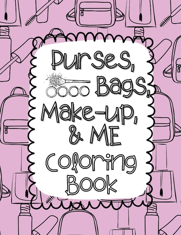 Front cover_Purses, Bags, Make-up and Me Coloring Book