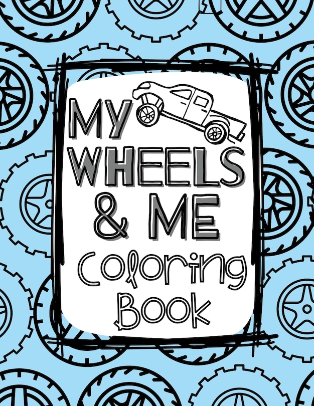 Couverture_My Wheels and Me Coloring Book