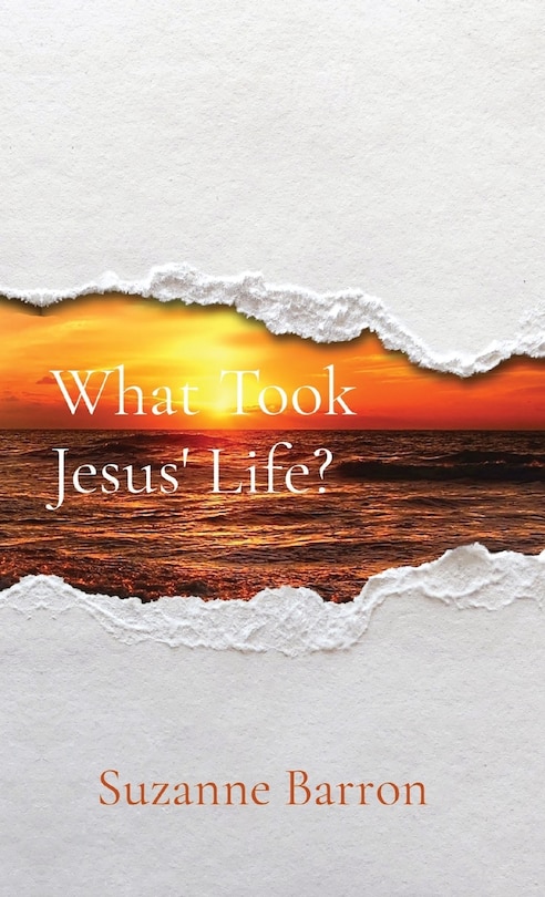 Front cover_What Took Jesus' Life?