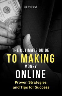 Front cover_The Ultimate Guide to Making Money Online