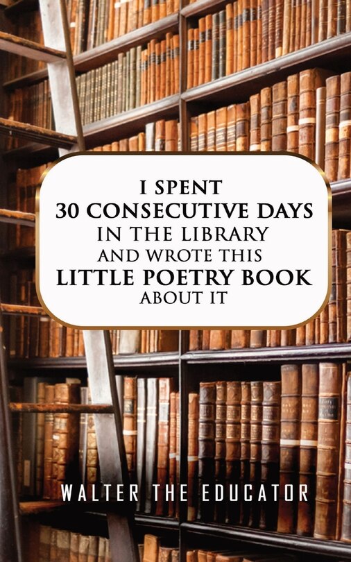 Couverture_I Spent 30 Consecutive Days in the Library and Wrote this Little Poetry Book about It