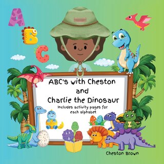 Front cover_ABC's with Cheston and Charlie the Dinosaur