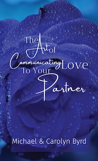 The Art of Communicating Love To Your Partner