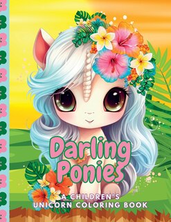 Front cover_Darling Ponies A Children's Unicorn Coloring Book