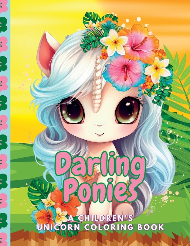 Front cover_Darling Ponies A Children's Unicorn Coloring Book
