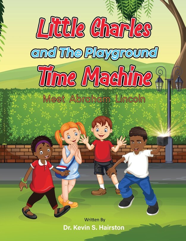 Front cover_Little Charles and The Playground Time Machine Meet Abraham Lincoln